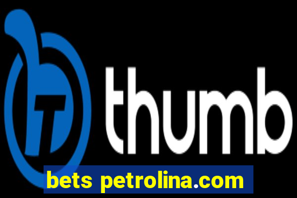 bets petrolina.com